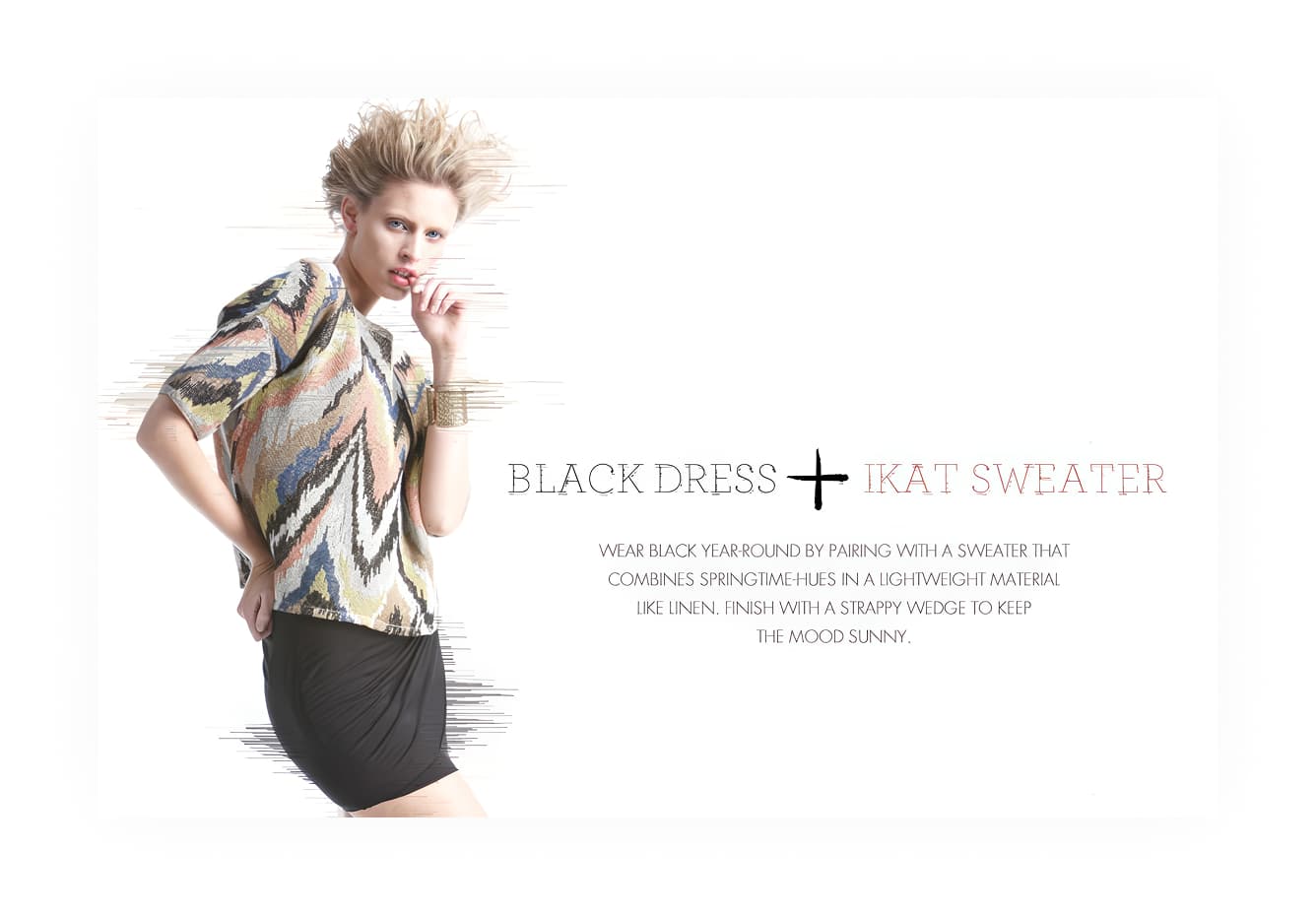 Neiman Marcus InSite, Black Dress plus Ikat Sweater styling with speed lines